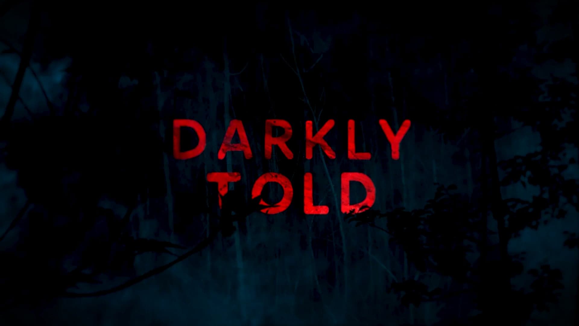 DARKLY TOLD